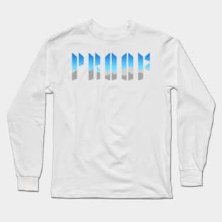 we are Proof Long Sleeve T-Shirt